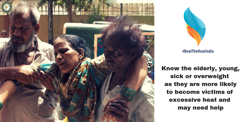 Know the elderly, young, sick or overweight as they are more likely to become victims of excessive heat and may need help 